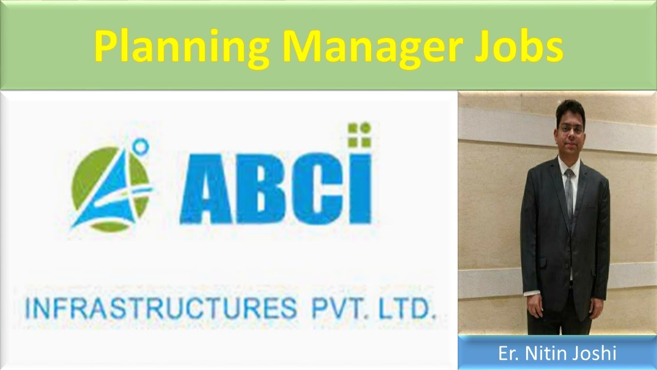 Planning Manager Jobs ABCI Infrastructures ErNitinJoshi Nitin