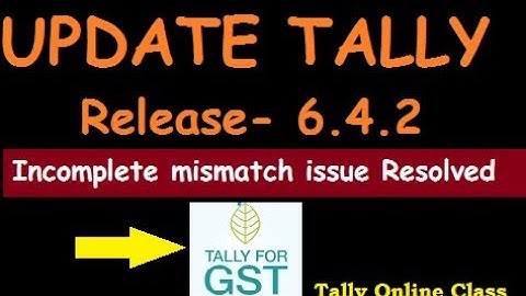 Tally Update 6.4.2 Release/resolved incomplete mismatch issue S.NO-138