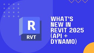 What's New in Revit 2025 with Dynamo and the API