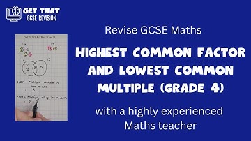 Highest Common Factor and Lowest Common Multiple , GCSE Maths Foundation , Grade 4