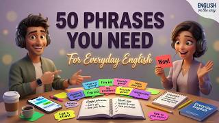 Learn 50 Everyday English Phrases | Real English Conversation Practice | English Podcast