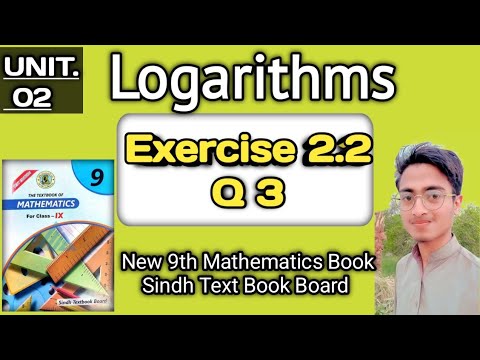 Exercise 2.2, Q3, Unit 2 Logarithm, Class 9 New Book Mathematics Sindh ...