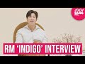 RM Breaks Down His Debut Album &#39;Indigo&#39;