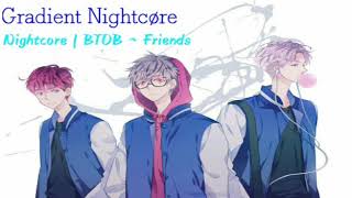 【Nightcore】→ BTOB (비투비) ~ Friends (친구)