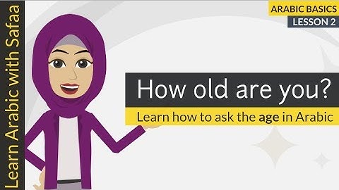 Arabic Basics - Lesson 2 - Ask "How old are you?" in Arabic : Learn Arabic with Safaa