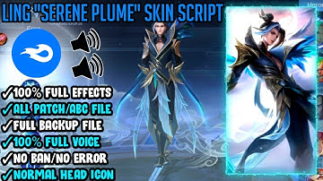 LING "SERENE PLUME" SKIN SCRIPT (COLLECTOR) ABC FILE/ALL PATCH | BACKUP FILE + FULL VOICE