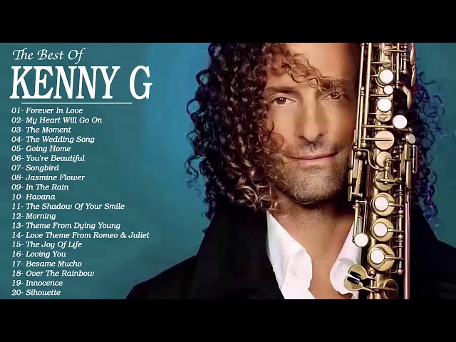 Kenny G Greatest Hits Full Album 2019 - Best Love Songs of Kenny G class=