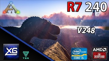 ARK: Survival Evolved v248 On AMD Radeon R7 240 2GB DDR3 | 768p | LOW | FPS - TEST