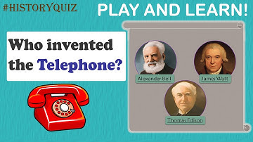 Guess the inventor - Guess the inventor by invention | History Quiz