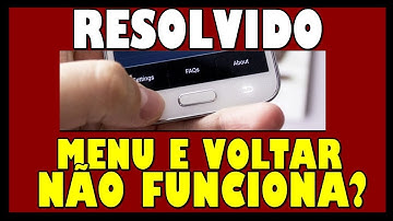 MENU e VOLTAR do Celular não Funciona? Resolvido!