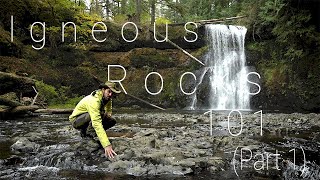 Igneous Rocks 101 (Part 1) Lecture 1 Igneous Rocks 101
