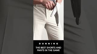 Dunning 2025 Pants and Shorts