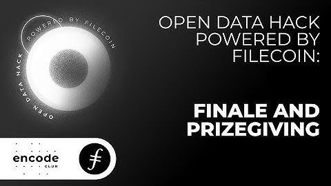 Open Data Hack Powered by Filecoin: Finale and Prizegiving