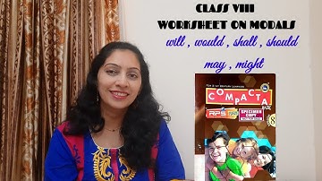 CLASS 8th - GRAMMAR- BBC COMPACTA WORKSHEET ON MODALS (Will, Would, Shall, Should , May, Might)