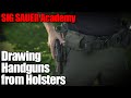 Drawing Handguns from Holsters | Shooting Tips from SIG SAUER Academy