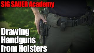 Drawing Handguns from Holsters | Shooting Tips from SIG SAUER Academy