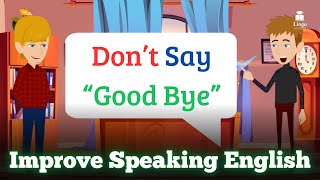 Different ways to say 'Goodbye' (Tips to Improve English Speaking) || English Animated Conversation