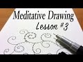 Meditative Drawing - Curvy Lines - Lesson #3