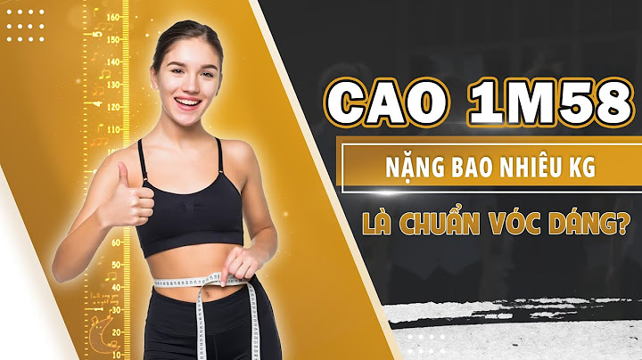 Em gái cao 1m58 nặng 50kg thì như thế nào