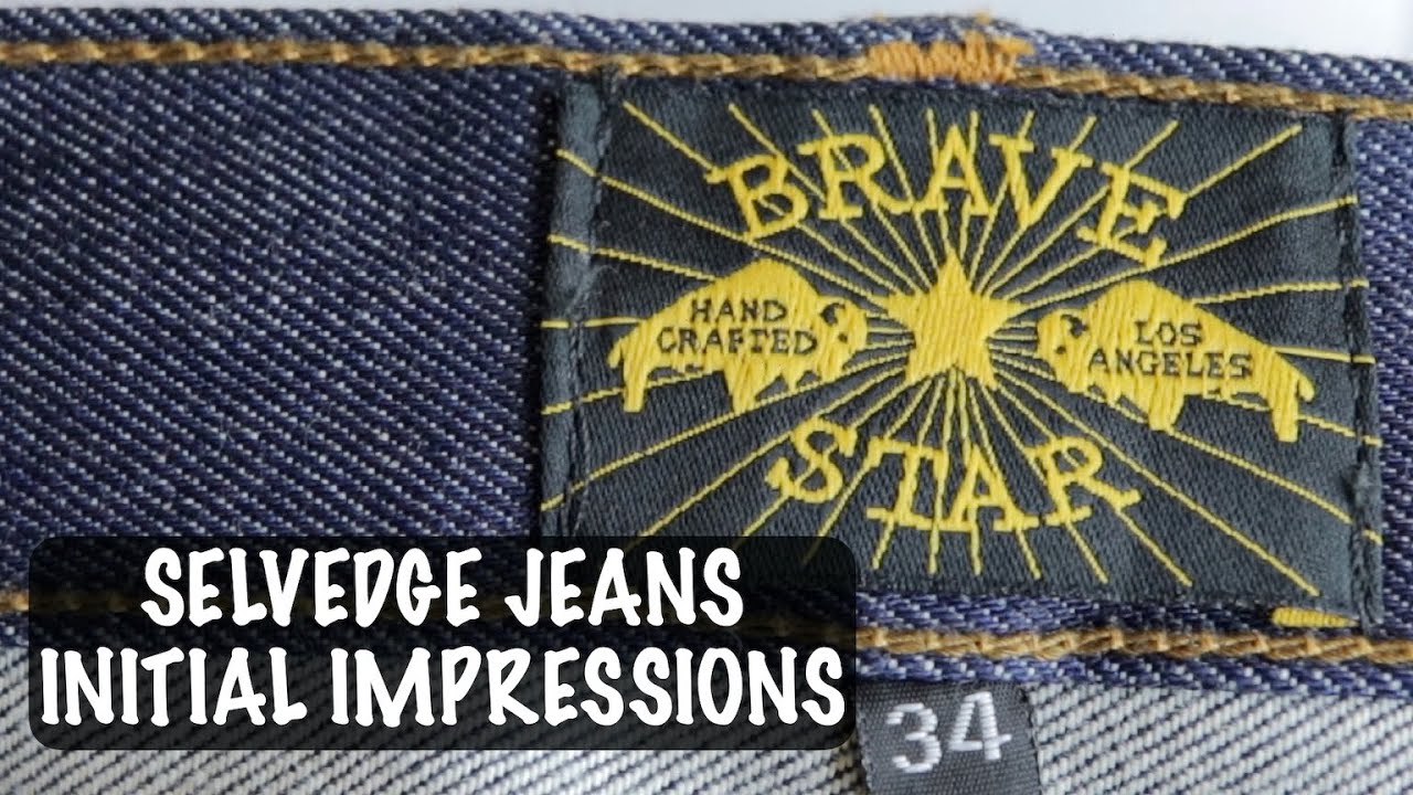 Selvedge Jeans Initial Impression  Brave Star Cone Mills Selvage 15 oz  Regular Taper 