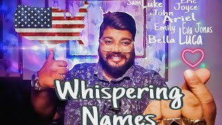 ASMR Whispering AMERICAN Names  (100+) | ASMR Mouth Sounds