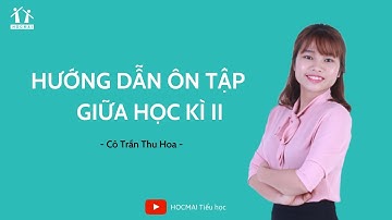 Lớp 5 | Tiếng Việt | Hướng dẫn ôn tập giữa Học kì II | Bí kíp học tập | HOCMAI