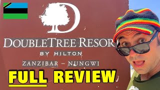 The Hilton Hotel DoubleTree Nungwi Zanzibar Island - Full Review