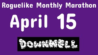 Roguelike Monthly Marathon | April 15 | Let's Play | Downwell