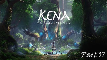 KENA BRIDGE OF SPIRITS Gameplay Walkthrough Part 7 FULL GAME  [ No Commentary ]