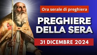 Le Preghiere della Sera di oggi 31 Dicembre 2024 - Festa di San Silvestro I, Papa