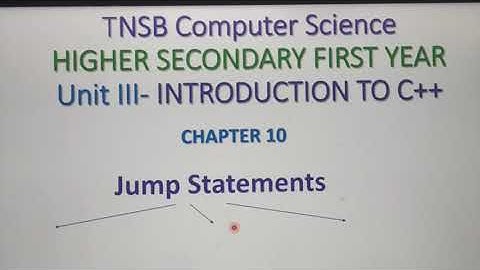 Jump Statements with example in C++, Part 13, in Tamil, Chapter 10, Unit 3, A. Jaya Mabel Rani/AP