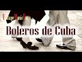 Boleros, Habana con Son cubano de antaño con los mejores Cantantes y las Orquestas de antes, años 50