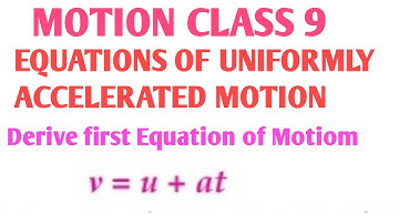 First equation of motion derivation | Equation of uniformly accelerated motion class 9th in hindi