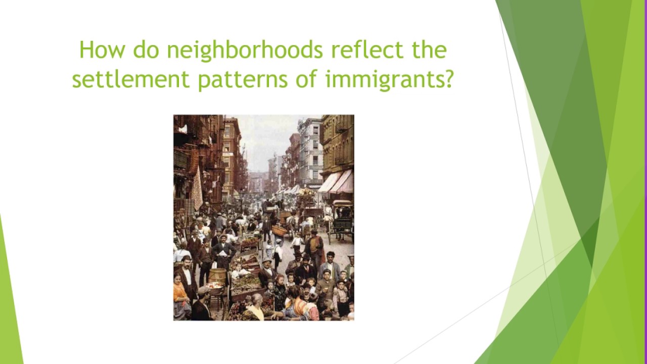 Ethnic Neighborhoods And Settlement Patterns