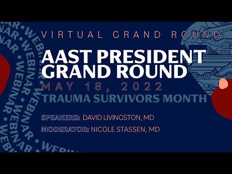 AAST President Grand Round: Trauma Survivors Month