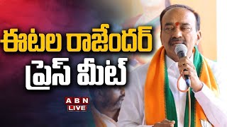 🔴LIVE : Etela Rajender Press Meet Live || BJP LIVE || ABN Telugu