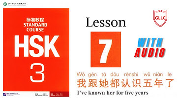 HSK 3 full book audio | HSK standard course 3 textbook | Lesson # 7 | Learn Chinese with GLLC