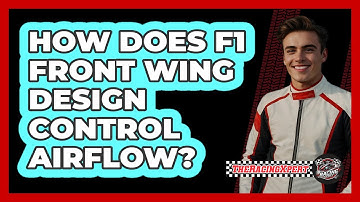 How Does F1 Front Wing Design Control Airflow? - The Racing Xpert