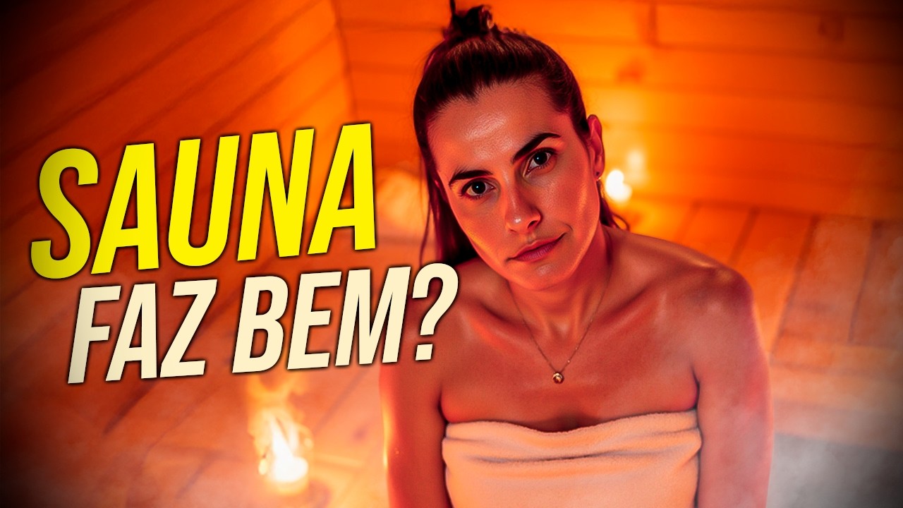 SAUNA FAZ BEM DE VERDADE | O que a ciência já comprovou