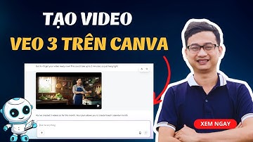 Cách tạo Video VEO 3 bằng Canva |  Tạo Video AI VEO 3 bằng Canva | VEO3 trên CANVA Không cần VPN