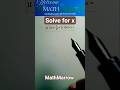 How to find value of x in the given expression #MathMarrow