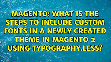 What is the steps to include custom fonts in a newly created theme in magento 2 using...