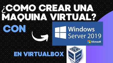¿Como crear una maquina virtual con windows server? (En virtualbox 2025) (Windows Server 2019 "S.O")