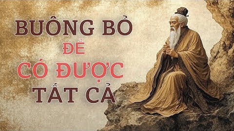 100 Lời dạy của Lão Tử: Bí Quyết Sống AN NHIÊN & HẠNH PHÚC | Triết lý cổ nhân