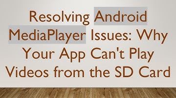 Resolving Android MediaPlayer Issues: Why Your App Can
