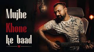 Mujhe khone ke baad Jeetender