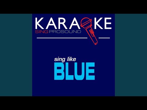 Bubblin' (In the Style of Blue) (Karaoke with Background Vocal)