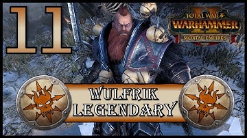 Total War: Warhammer 2 - Legendary Wulfrik the Wanderer  - Mortal Empires Campaign - Episode 11