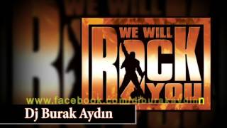 Dj Burak Aydin - We Will Rock You ( Booyah 2016 Remix ) Resimi