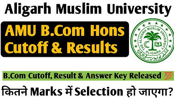 AMU B.Com(Hons) Expected Cutoff 2025| AMU BCom Hons Answer Key & Result|AMU BCom कितने में Selection